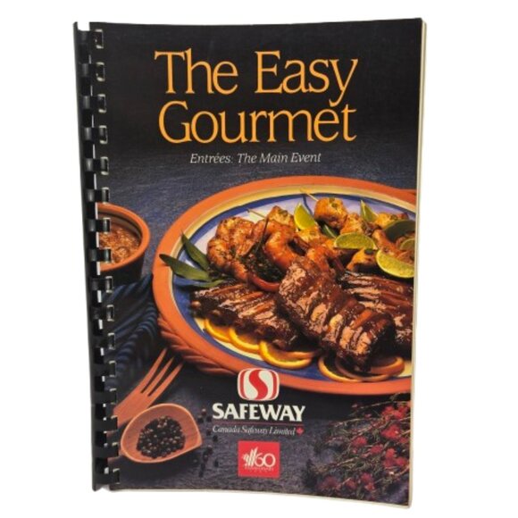 Vintage 1980s Cookbook Canada Safeway 60y Anniversary Easy Gourmet Entrees Mains - Picture 1 of 16